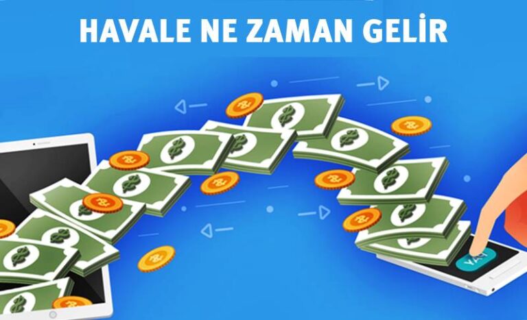 Havale Ne Zaman Hesaba Geçer? Geçme Süresi ve Havale Saatleri