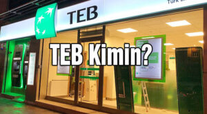 TEB Bankası Kimin? Ortakları Kimlerdir? TEB Sahibi Kim?