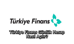 Türkiye Finans Günlük Hesap Nedir?