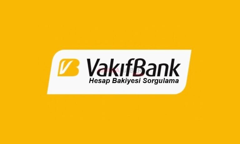 Vakıfbank Bakiye Sorgulama Nasıl Yapılır?