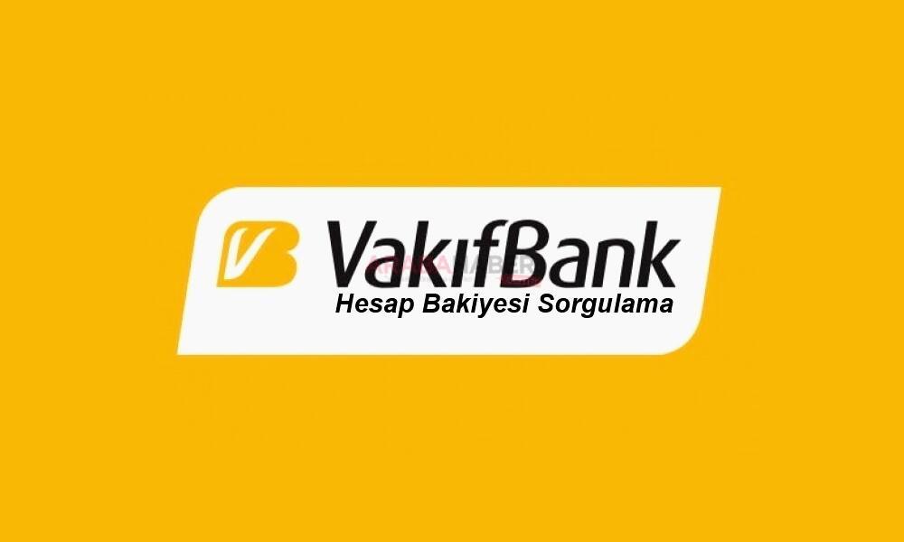 Vakıfbank Bakiye Sorgulama Nasıl Yapılır?