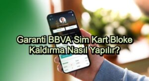 Garanti BBVA Kart Blokesi Nasıl Kaldırılır?