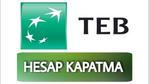 TEB Hesap Kapatma Nasıl Yapılır? (Kolay Yöntem)