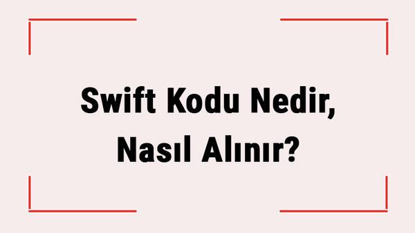 Swift Kodu Nedir, Bankalara Ait Swift Kodları