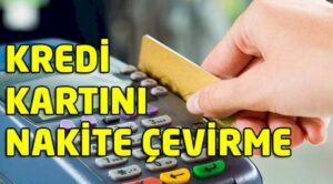 Kredi Kartı Nakite Çevirme Nasıl Yapılır?