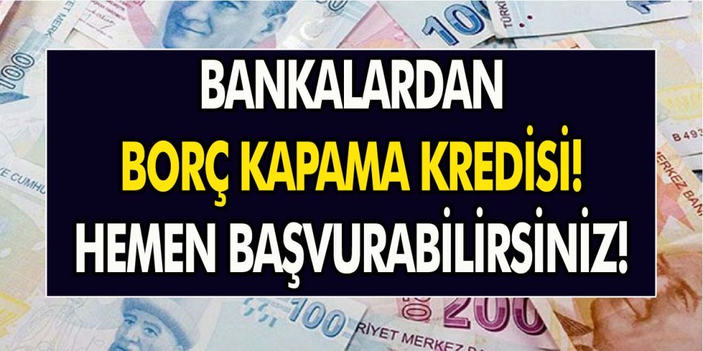 Borç Kapatma Kredi Başvuru ve Şartları