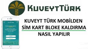 Kuveyt Türk Sim Kart Bloke Kaldırma