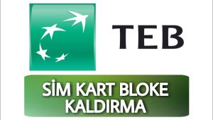 TEB Sim Kart Bloke Kaldırma (Mobil Bankacılık ve ATM)