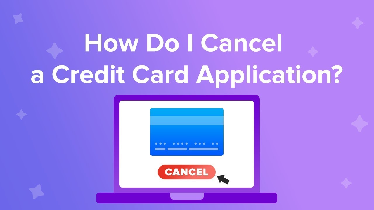 Cancel Credit Card Application