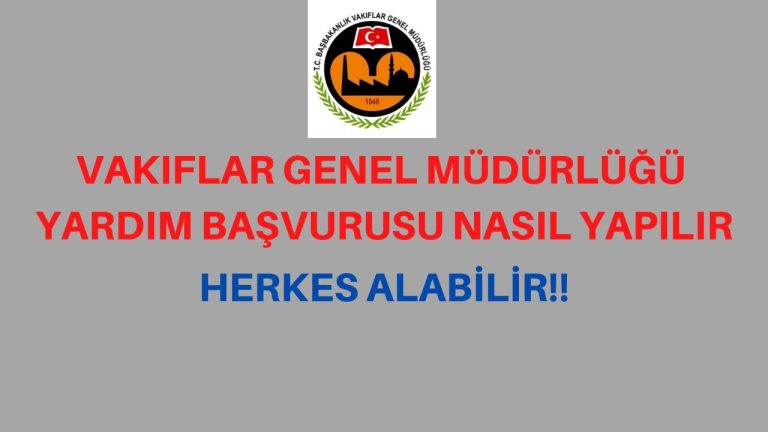 Vakıflar Genel Müdürlüğü Yardımları Nelerdir?