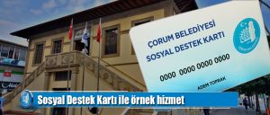 Çorum Belediyesi Sosyal Destek Kartı Başvurusu