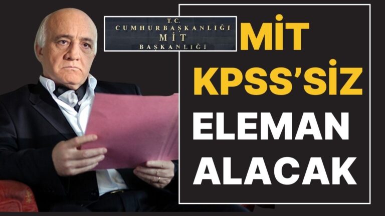 MİT KPSS şartı olmadan personel alımı yapacak! Milli İstihbarat alımı başvuru detayları belli oldu