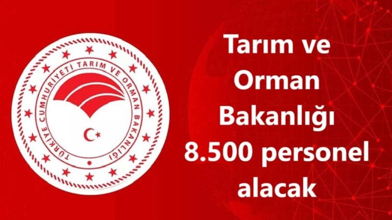 Tarım ve Orman Bakanlığı 8.500 Yeni Personel Alacak: Kadrolar Belli Oldu