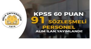 Dicle Üniversitesi 91 Sözleşmeli Personel Alımı Yapacak! Başvurular Başladı