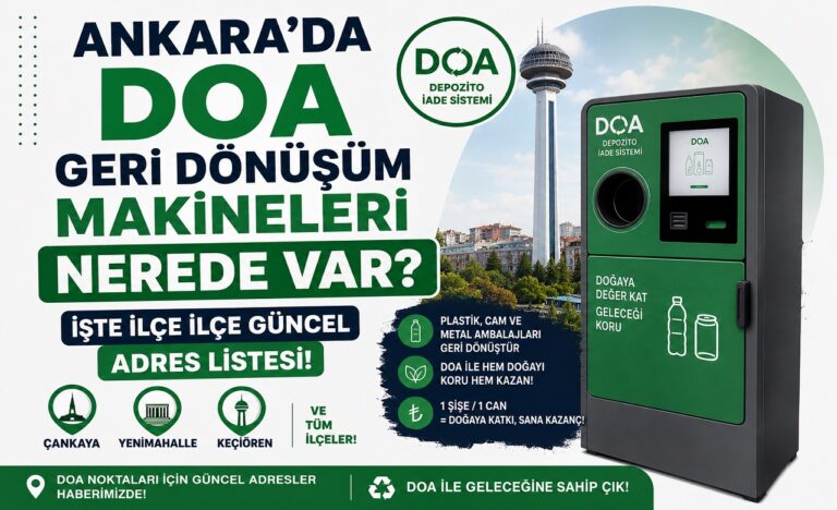 Ankara’da DOA Geri Dönüşüm Makineleri Nerede Var? İşte İlçe İlçe Güncel Adres Listesi Ankara’da Depozito İade Sistemi (DOA)