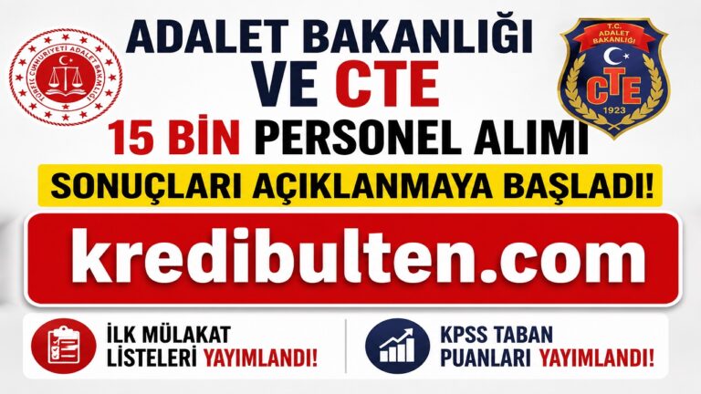 Adalet Bakanlığı ve CTE 15 Bin Personel Alımı Sonuçları Açıklanmaya Başladı! İlk Mülakat Listeleri ve KPSS Taban Puanları Yayımlandı
